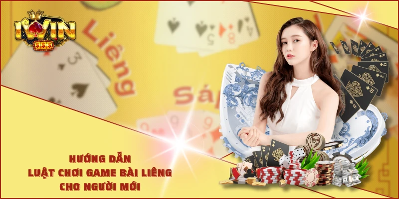 Hướng dẫn luật chơi game bài liêng cho người mới