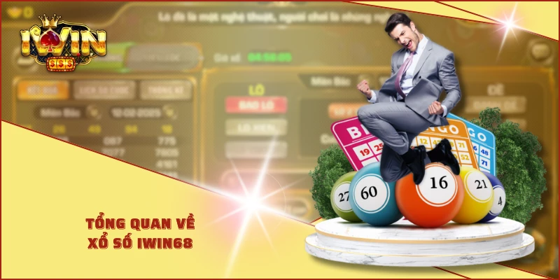 Tổng quan về xổ số IWIN68